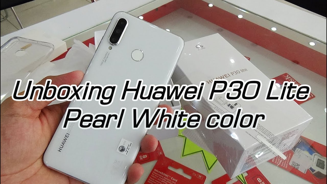 Unboxing Huawei P30 Lite Pearl White color - YouTube