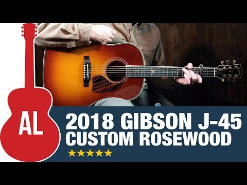 Gibson J-45 Custom Rosewood (2018 Model) - YouTube