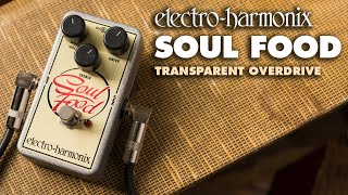 Soul Food | Transparent Overdrive | New Low Price! - Electro-Harmonix