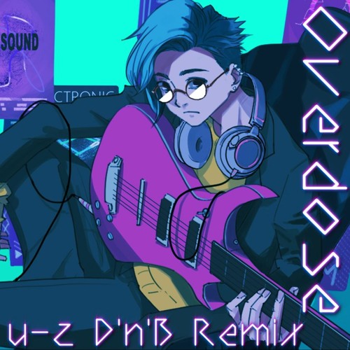 Stream Overdose(u-z D'n'B Remix) by u-z | Listen online for free