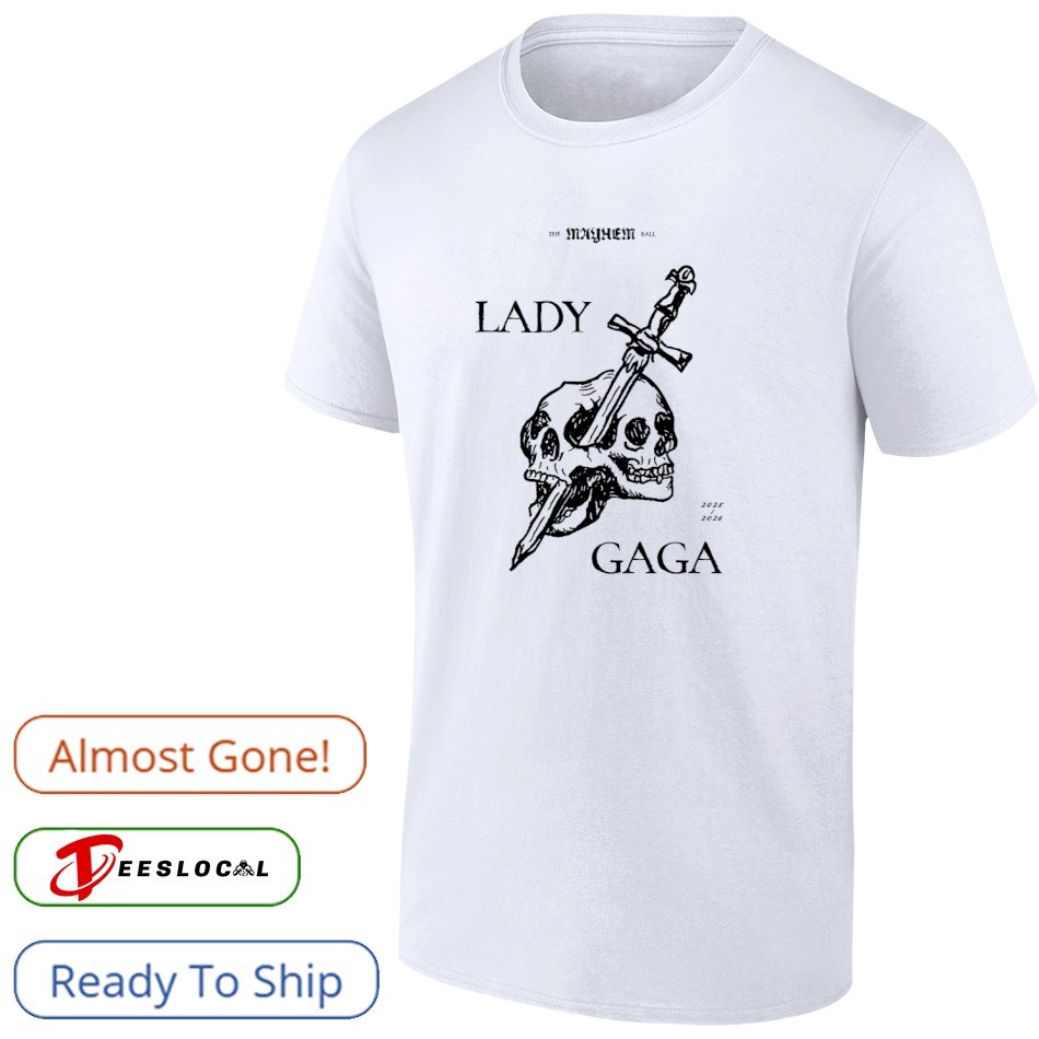 Lady Gaga skull sword The Mayhem Ball 2025 2026 shirt, hoodie