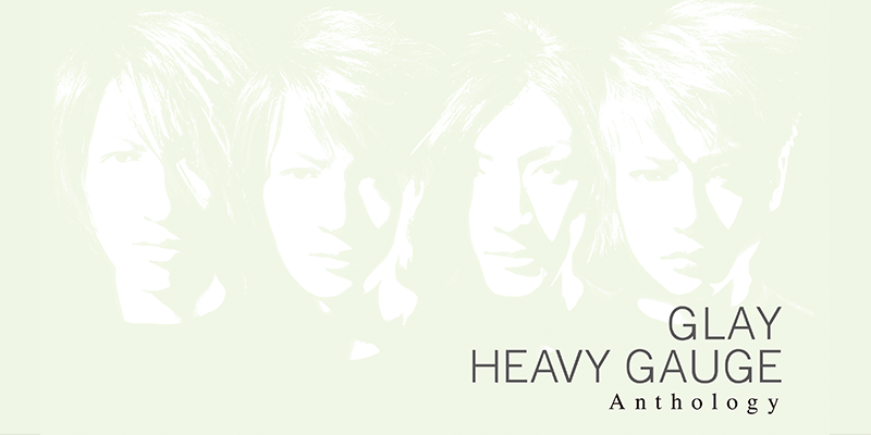 HEAVY GAUGE Anthology | GLAY HAPPYSWING