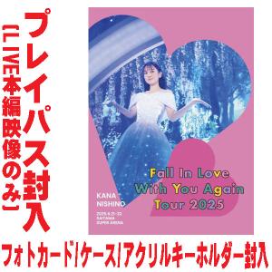 西野カナ／Kana Nishino Fall In Love With You Again Tour 2025《通常