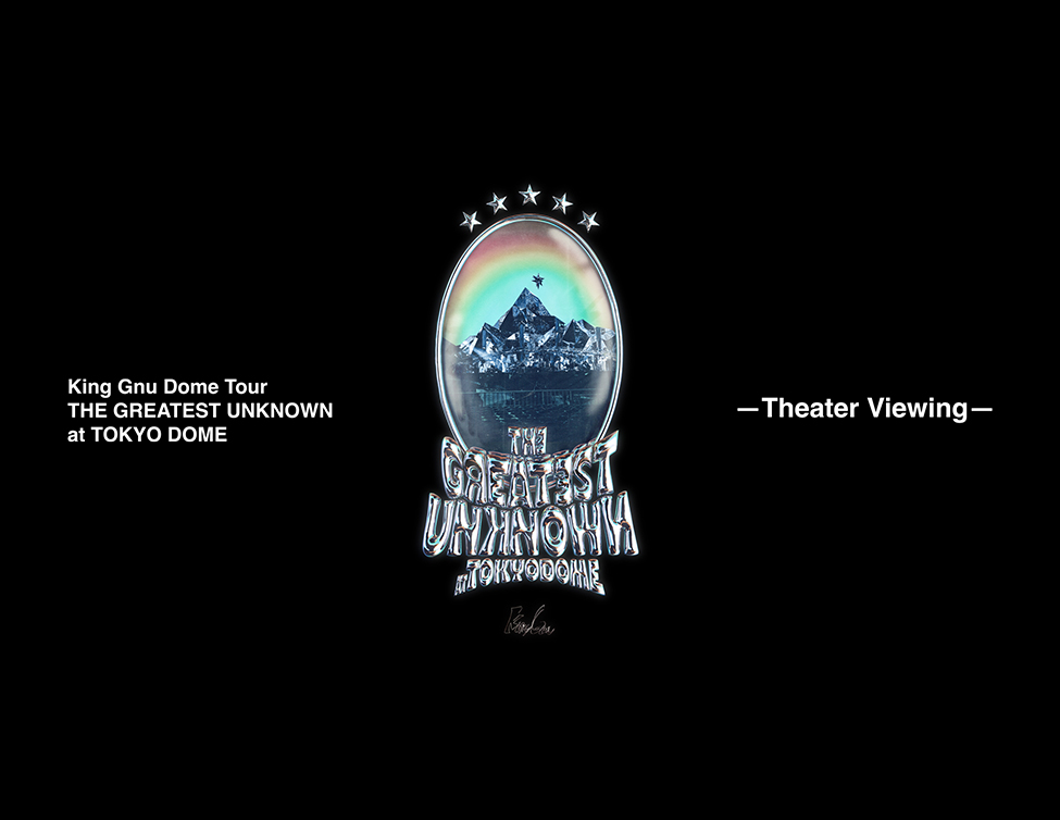 King Gnu Dome Tour 「THE GREATEST UNKNOWN」 at TOKYO DOME ―Theater