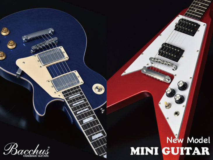 Bacchsuにミニレスポール・ミニフライングVモデルが登場！ – SOAR