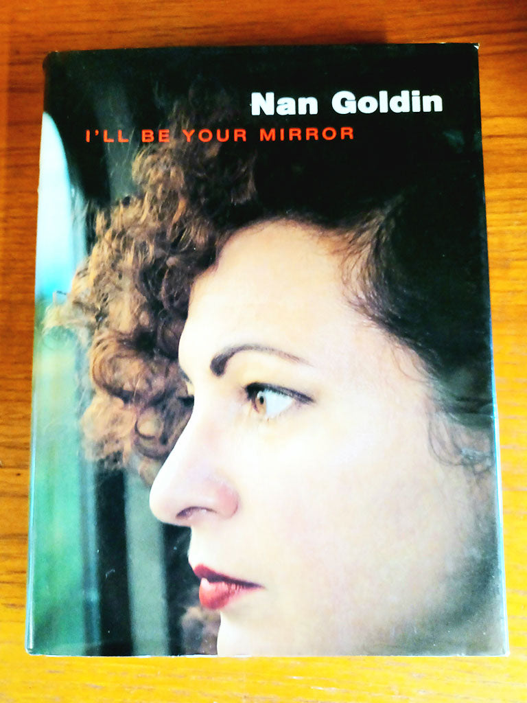 I'll Be Your Mirror by Nan Goldin – Bopcap Books