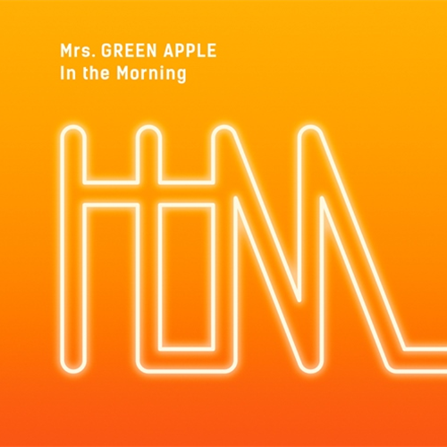 In the Morning [通常盤][CD MAXI] - Mrs. GREEN APPLE - UNIVERSAL