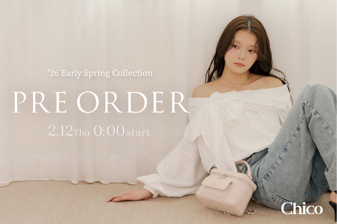 2/12(Thu)0:00～新作予約START】Early Spring Collection 2026 | Chico
