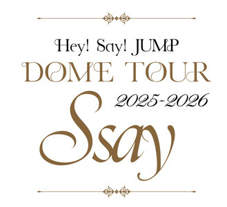Hey!Say!JUMP DOME TOUR 2025-2026 S say 12/14 Hey! Say! JUMP